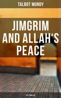 Talbot Mundy: Jimgrim and Allah's Peace (Spy Thriller) 