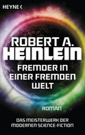 Robert A. Heinlein: Fremder in einer fremden Welt ★★★★