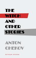 Anton Chekov: The Witch and Other Stories 