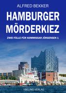 Alfred Bekker: Hamburger Mörderkiez: Zwei Fälle für Kommissar Jörgensen 1 ★★★★