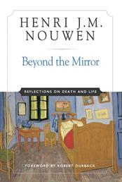 Beyond the Mirror - Reflections on Life and Death