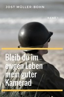 Jost Müller-Bohn: Bleib du im ewgen Leben mein guter Kamerad - Band I ★★