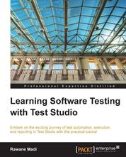 Learning Software Testing with Test Studio - Embark on the exciting journey of test automation, execution, and reporting in Test Studio with this practical tutorial with this book and ebook