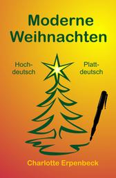 Moderne Weihnachten - Weihnachts-Kurzgeschichte in zwei Sprachen: Hochdeutsch und Plattdeutsch