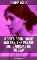 Virginia Woolf: Virginia Woolf: Jacob's Room, Night and Day, The Voyage Out & Monday or Tuesday 