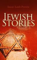 Isaac Loeb Peretz: Jewish Stories 