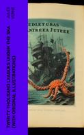 Jules Verne: Twenty Thousand Leagues Under The Sea (With Original Illustrations) 
