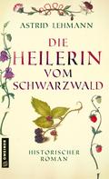 Astrid Lehmann: Die Heilerin vom Schwarzwald ★★★