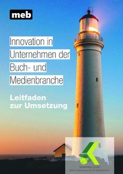 Innovation in Unternehmen der Buch- und Medienbranche - Leitfaden zur Umsetzung