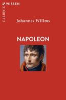 Johannes Willms: Napoleon 