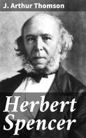 J. Arthur Thomson: Herbert Spencer 