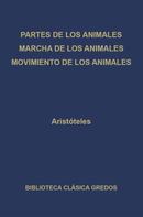 Aristoteles: Partes de los animales. Marcha de los animales. Movimiento de los animales. 