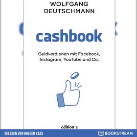 Cashbook - Geldverdienen mit Facebook, Instagram, YouTube und Co. (Ungekürzt)