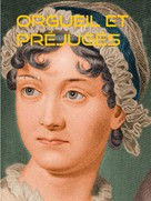 Jane Austen: ORGUEIL ET PRÉJUGÉS 