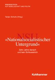 "Nationalsozialistischer Untergrund" - Zehn Jahre danach und kein Schlussstrich