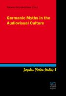 Paloma Ortiz-de-Urbina: Germanic Myths in the Audiovisual Culture 