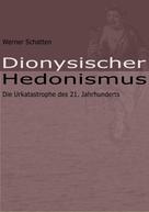 Werner Schatten: Dionysischer Hedonismus ★★★★★