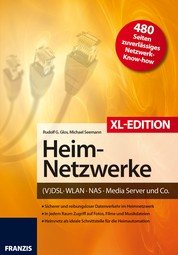 Heimnetzwerke XL-Edition - DSL/WLAN/PC/Handy/Drucker & Co.