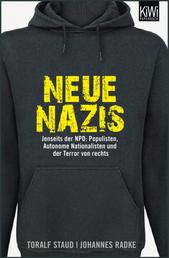 Neue Nazis - Jenseits der NPD: Populisten, Autonome Nationalisten und der Terror von rechts