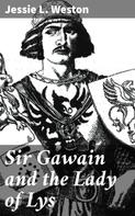 Jessie L. Weston: Sir Gawain and the Lady of Lys 