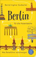 Bernd Ingmar Gutberlet: Berlin für die Hosentasche ★★★