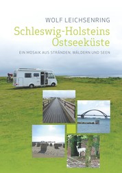 Schleswig-Holsteins Ostseeküste - Ein Mosaik aus Stränden, Wäldern und Seen