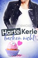 Karin Koenicke: Harte Kerle backen nicht ★★★★