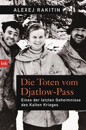 Die Toten vom Djatlow-Pass - Eines der letzten Geheimnisse des Kalten Krieges