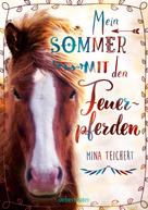 Mina Teichert: Mein Sommer mit den Feuerpferden ★★★★★