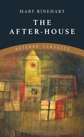Mary Rinehart: The After-House 