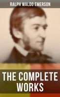 Ralph Waldo Emerson: The Complete Works 