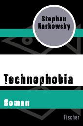 Technophobia - Roman