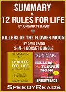 Speedy Reads: Summary of 12 Rules for Life: Ana Antidote to Chaos by Jordan B. Peterson + Summary of Killers of the Flower Moon by David Grann 2-in-1 Boxset Bundle 
