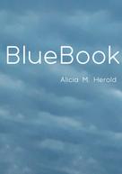 Alicia M. Herold: BlueBook 