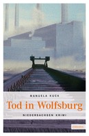 Manuela Kuck: Tod in Wolfsburg ★★★★