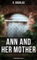 O. Douglas: Ann and Her Mother (Autobiographical Novel) 