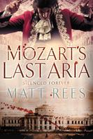 Matt Rees: Mozart's Last Aria 