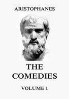 Aristophanes: The Comedies, Vol. 1 