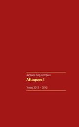 Attaques 1 - textes 2013-2015