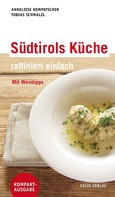 Anneliese Kompatscher: Südtirols Küche - raffiniert einfach ★★★★