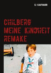Chilberg - Meine Kindheit REMAKE