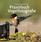 Daan Schoonhoven: Praxisbuch Vogelfotografie 