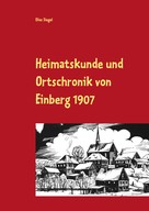 Elias Siegel: Heimatskunde und Ortschronik von Einberg 1907 