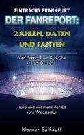 Werner Balhauff: Die Eintracht – Zahlen, Daten und Fakten von Eintracht Frankfurt ★★★