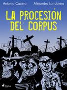 Antonio Casero: La procesión del Corpus 