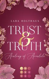 Trust & Truth (Academy of Avondale 1) - Gefühlvolle New-Adult-Romance in glamourösem Academy-Setting
