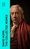 David Hume: David Hume: The Collected Works 