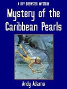 Andy Adams: Mystery of the Caribbean Pearls 