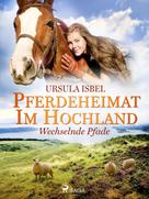 Ursula Isbel: Pferdeheimat im Hochland - Wechselnde Pfade ★★★★★