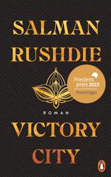 Victory City - Roman - Der große neue Roman des unerschrockenen Kämpfers für die Meinungsfreiheit – Friedenspreis für Salman Rushdie 2023